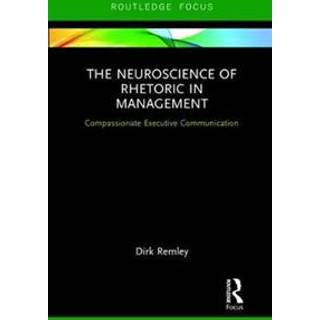 The Neuroscience of Rhetoric in Management