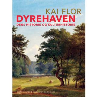 Dyrehaven. Dens historie og kulturhistorie