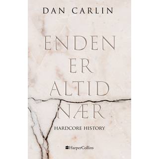 Dan Carlin - Enden er altid nær - Hardcore History