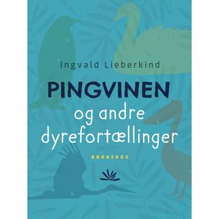 Pingvinen og andre dyrefortællinger