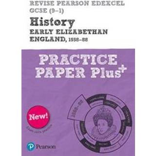 Pearson REVISE Edexcel GCSE History Early Elizabethan England, 1558-88 Practice Paper Plus