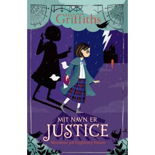 Elly Griffiths - Mit navn er Justice 1: Mordene på Highbury House