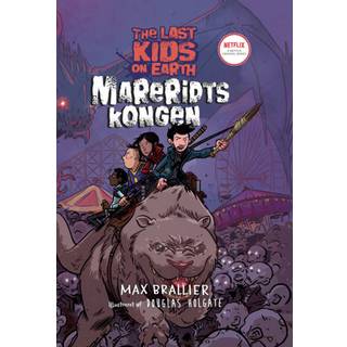 Max Brallier - The Last Kids on Earth 3 - Mareridtskongen