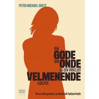 Den gode, den onde og den virkeligt velmenende hjælper