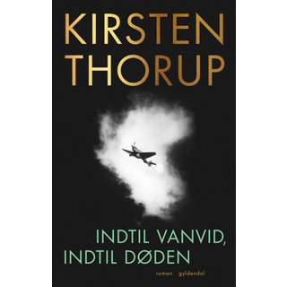 Indtil vanid, indtil døden af Kirsten Thorup