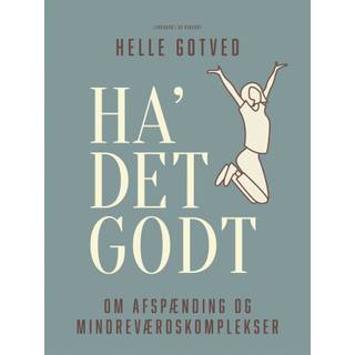 Ha' det godt - om afspænding og mindreværdskomplekser
