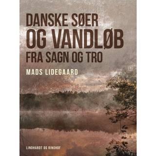 Danske søer og vandløb fra sagn og tro