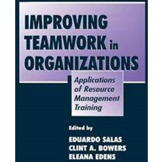 Improving Teamwork in Organizations
