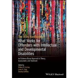 The Wiley Handbook on What Works for Offenders with Intellectual and Developmental Disabilities