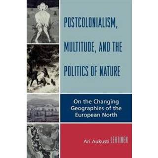 Postcolonialism, Multitude, and the Politics of Nature