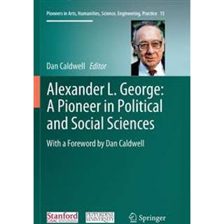 Alexander L. George: A Pioneer in Political and Social Sciences
