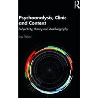 Psychoanalysis, Clinic and Context