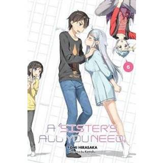 A Sister's All You Need., Vol. 6 (light novel)
