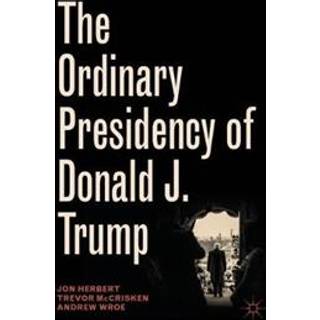 The Ordinary Presidency of Donald J. Trump