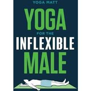 Yoga for the Inflexible Male