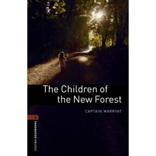Oxford Bookworms Library: Level 2:: The Children of the New Forest