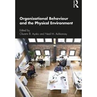 Organizational Behaviour and the Physical Environment