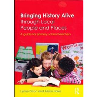 Bringing History Alive through Local People and Places