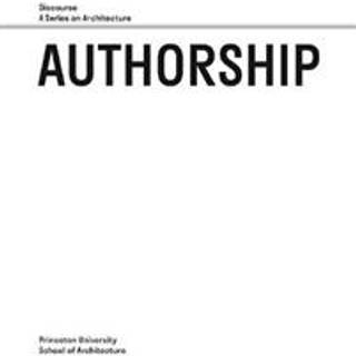 Authorship – Discourse, A Series on Architecture