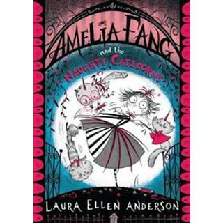 Amelia Fang and the Naughty Caticorns