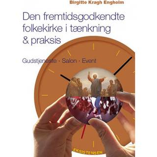 Den fremtidsgodkendte folkekirke i tænkning og praksis