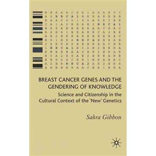 Breast Cancer Genes and the Gendering of Knowledge