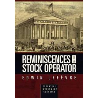Reminiscences of a Stock Operator (Essential Investment Classics)