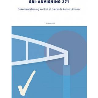 Anvisning 271: Dokumentation og kontrol af bærende konstruktion