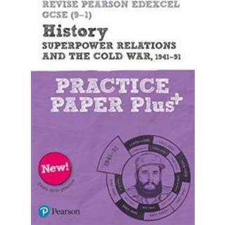 Pearson REVISE Edexcel GCSE History Superpower relations and the Cold War, 1941-91 Practice Paper Plus