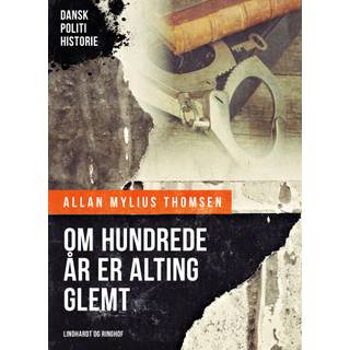 Om hundrede år er alting glemt