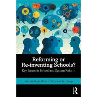 Reforming or Re-inventing Schools?