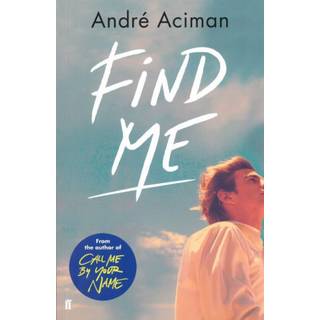 Andre Aciman - Find Me