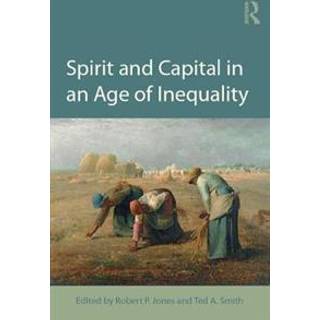 Spirit and Capital in an Age of Inequality