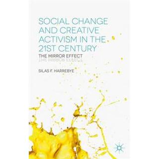 Social Change and Creative Activism in the 21st Century