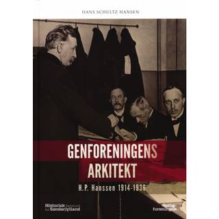 Genforeningens arkitekt - H.P Hanssen 1914-1936