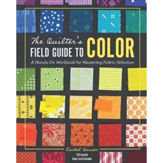 The Quilter's Field Guide to Color