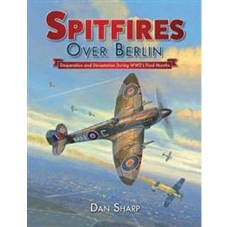 Spitfires Over Berlin