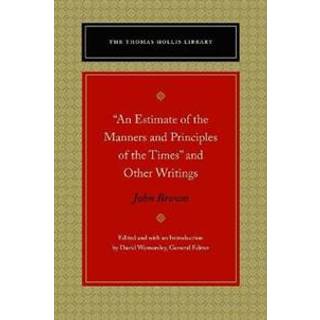 "An Estimate of the Manners and Principles of the Times" and Other Writings