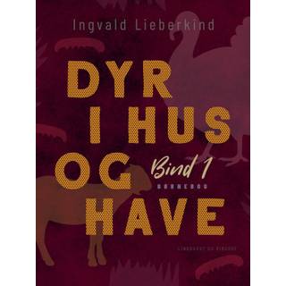 Dyr i hus og have (bind 1)