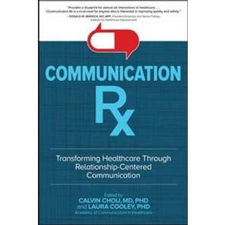 Communication Rx: Transforming Healthcare Through Relationship-Centered Communication