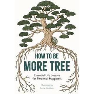 How to Be More Tree