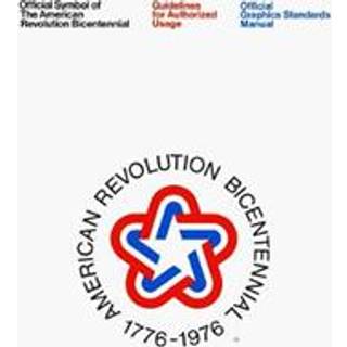 The American Revolution Bicentennial Graphics Standards Manual