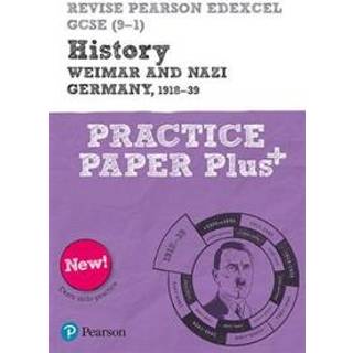 Pearson REVISE Edexcel GCSE History Weimar and Nazi Germany, 1918-1939 Practice Paper Plus