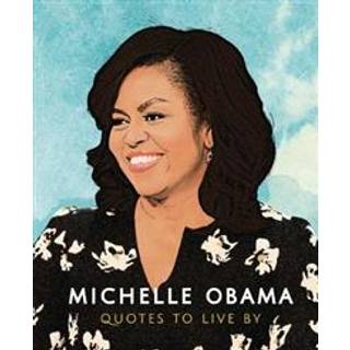 Michelle Obama: Quotes to Live By