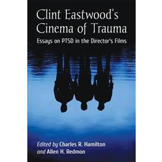 Clint Eastwood's Cinema of Trauma