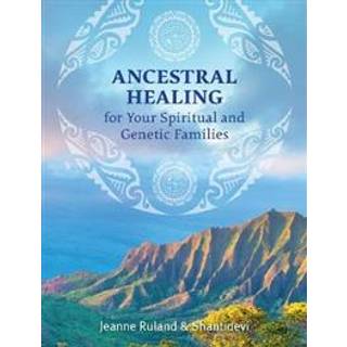 Ancestral Healing for Your Spiritual and Genetic Families