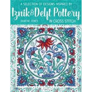 A Selection of Designs Inspired by Iznik and Delft Pottery in Cross Stitch