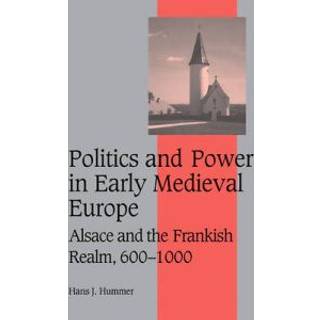Politics and Power in Early Medieval Europe