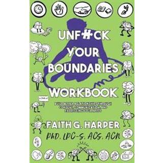 Unfuck Your Boundaries Workbook