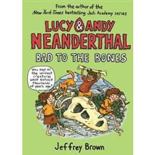 Lucy and Andy Neanderthal: Bad to the Bones